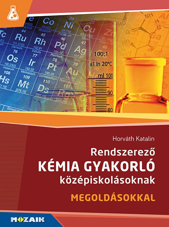 Ms-3158 - Rendszerez Kmia Gyakorl Kzpiskolsoknak - Megoldsokkal