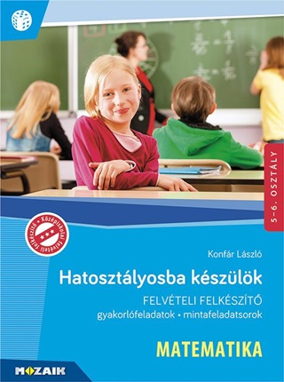 Konfr Lszl - Hatosztlyosba Kszlk - Matematika - Felvteli Felkszt