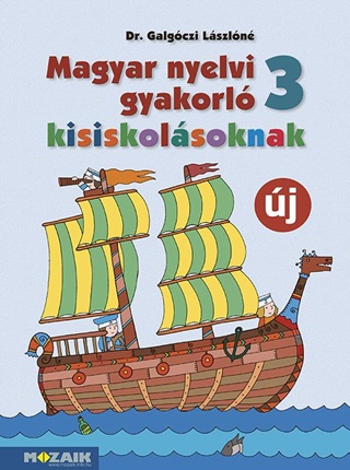 Ms-2507u - Magyar Nyelvi Gyakorl Kisiskolsoknak 3. Osztly (j, tdolgozott Kiads)