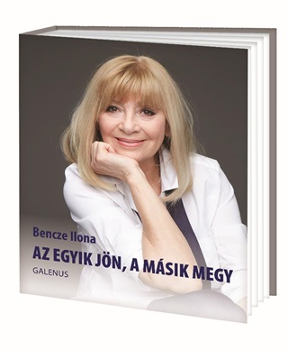 Bencze Ilona - Az Egyik Jn, A Msik Megy