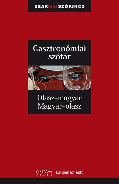  - Gasztronmiai Sztr - Olasz-Magyar, Magyar-Olasz