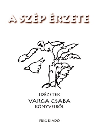 - - A Szp rzete - Idzetek Varga Csaba Knyveibl