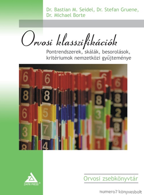 Dr. Stefan Gruene Dr. Bastian M. Seidel - Orvosi Klasszifikcik - Pontrendszerek, Sklk, Besorolsok, Kritriumok Nemzet