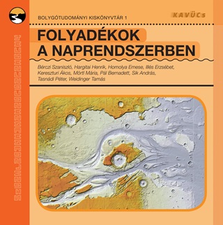 Brczi Szaniszl-Hargitai Henrik-Homolya - Folyadkok A Naprendszerben - Bolygtudomnyi Kisknytr 1.