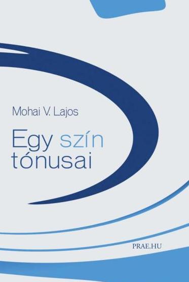 Mohai V. Lajos - Egy Szn Tnusai