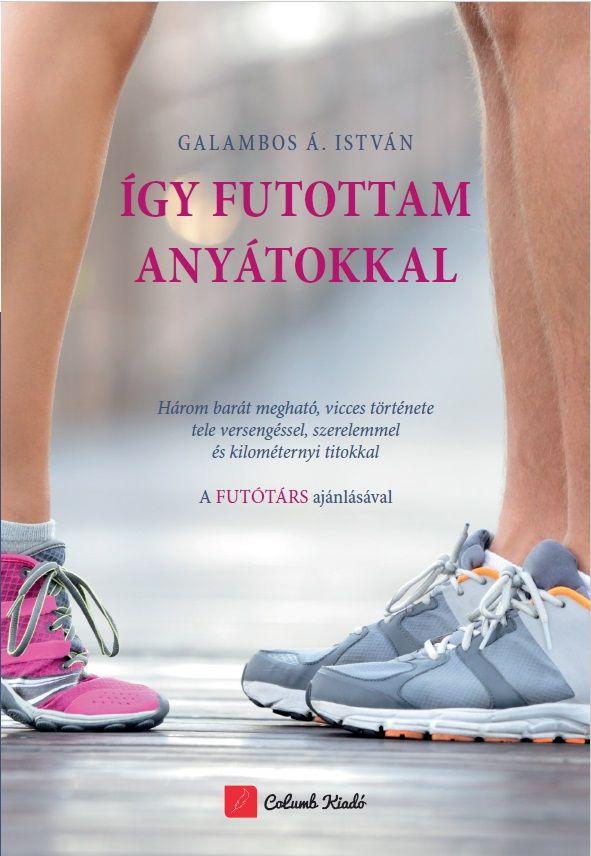 Galambos . Istvn - gy Futottam Anytokkal