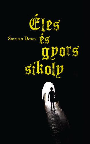 Siobhan Dowd - les s Gyors Sikoly