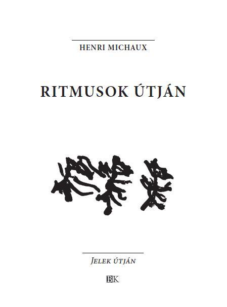 Henri Michaux - Ritmusok tjn - Jelek tjn