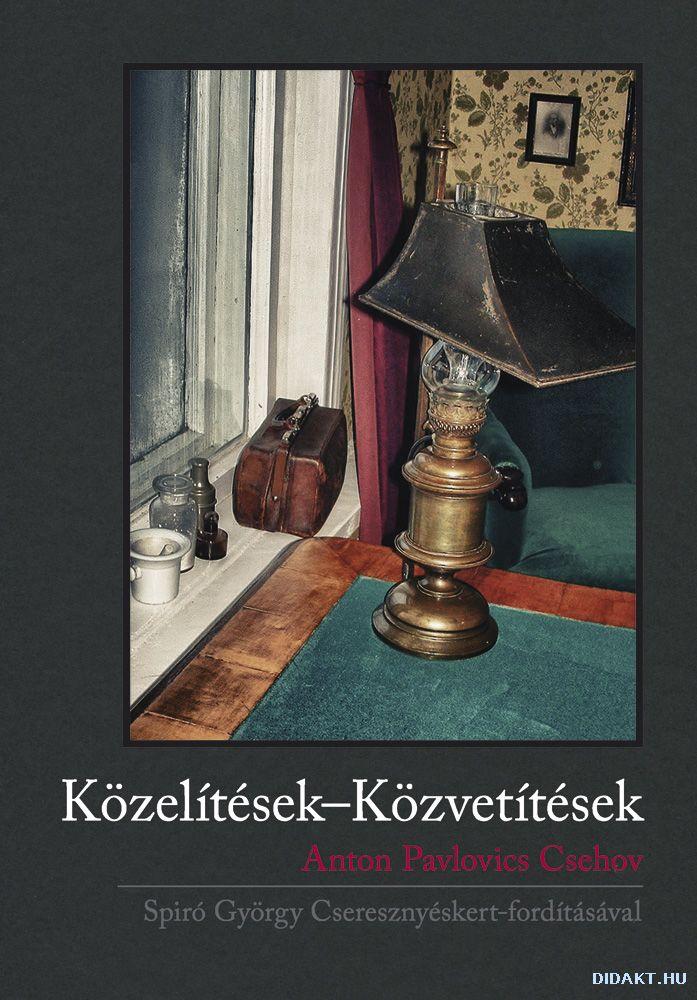 Anton Pavlovics Csehov - Kzeltsek-Kzvettsek