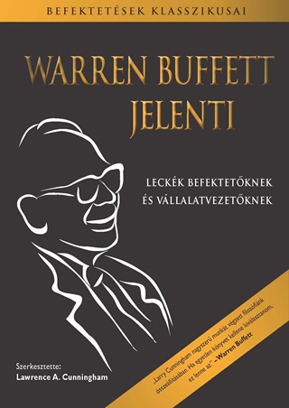 Warren-Cunningham Buffett - Warren Buffett Jelenti - Leckk Befektetknek s Vllalatvezetknek