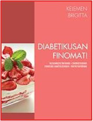 Kelemen Brigitta - Diabetikusan Finomat!