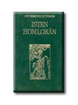 Gyurkovics Tibor - Az Isten Homlokn
