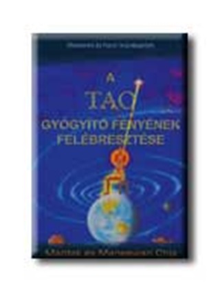 Mantak-Chia Chia - A Tao Gygyit Fnynek Felbresztse