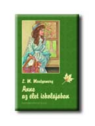 L.M. Montgomery - Anne Az let Iskoljban