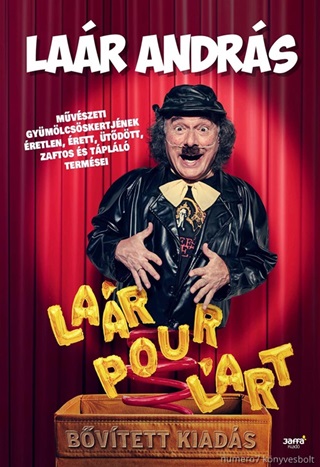 Lar Andrs - Lar Pour L'Art - Bvtett Kiads - Lar Andrs Mvszeti Gymlcsskertjnek 
