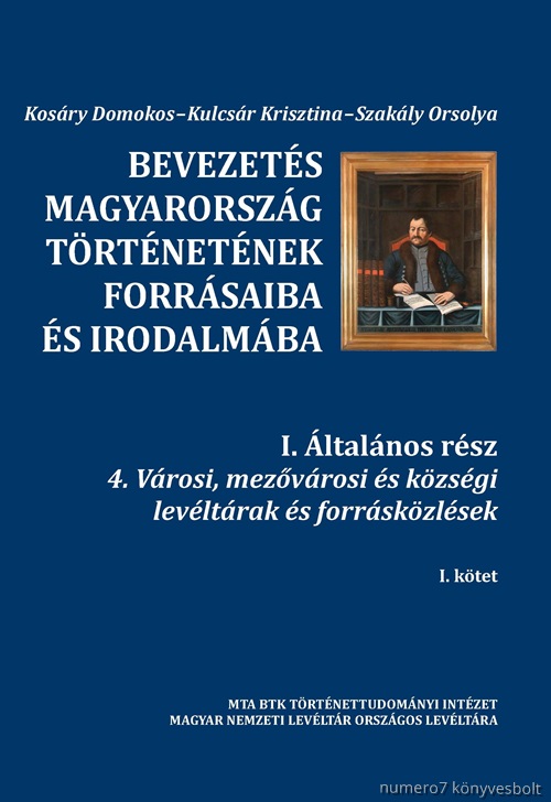 Kosry Domokos-Kulcsr Krisztina-Szakly - Bevezets Magyarorszg Trtnetnek Forrsaiba s Irodalmba I.-Ii.