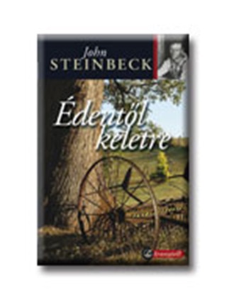 John Steinbeck - dentl Keletre I-Ii. (Aranytoll)