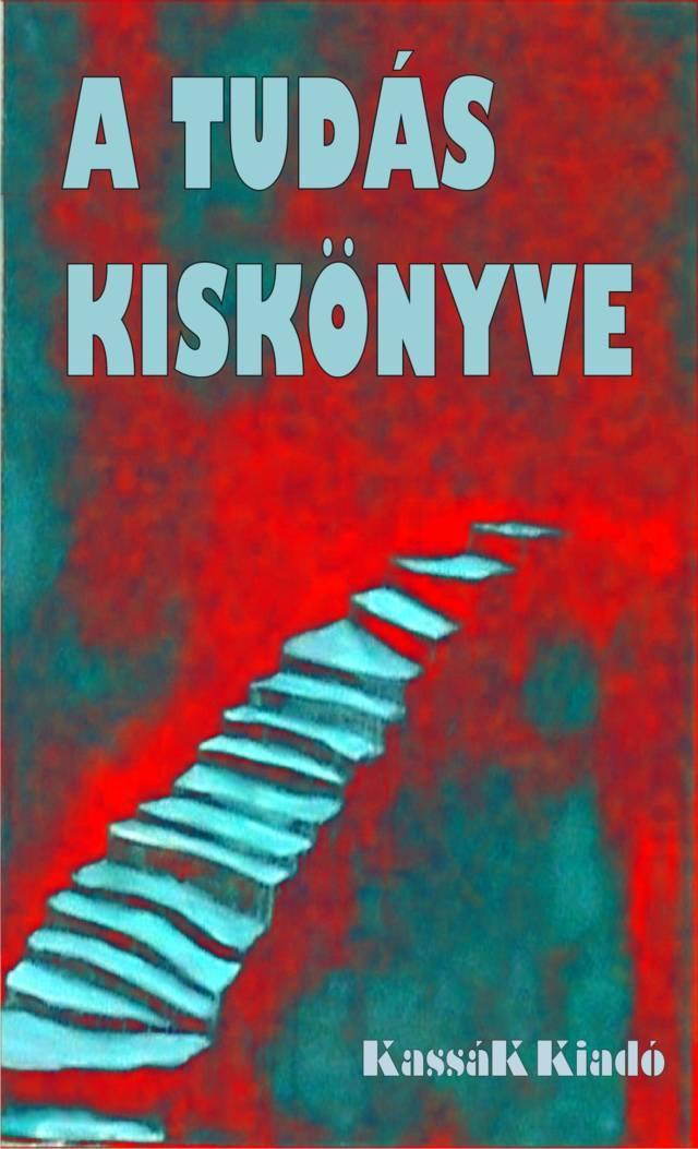 F Gyrgy Edit s Tzsr Richrd (Szerk. - A Tuds Kisknyve - tdolg., Bvtett Kiad.!
