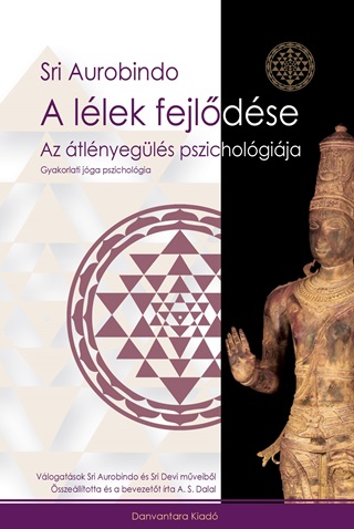 Sri Aurobindo - A Llek Fejldse - Az tlnyegls Pszicholgija
