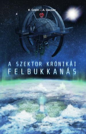 K. - Decker Grein - A Szektor Krniki - Felbukkans