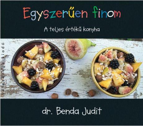 Dr. Benda Judit - Egyszeren Finom - A Teljes rtk Konyha