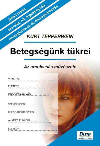 Kurt Tepperwein - Betegsgnk Tkrei - Az Arcolvass Mvszete