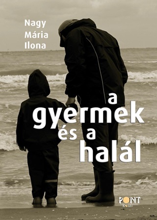 Nagy Mria Ilona - A Gyermek s A Hall