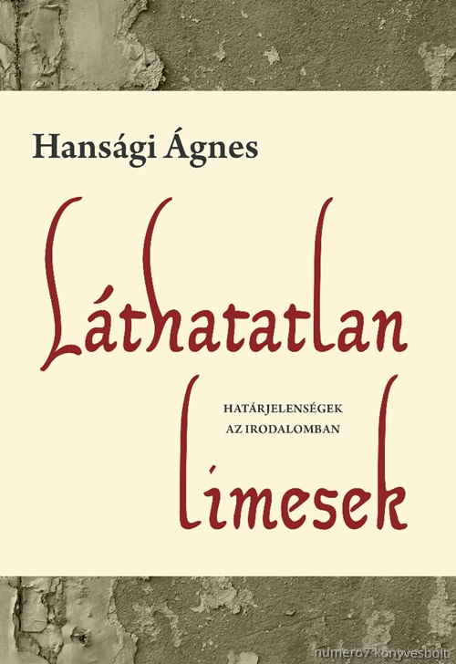 Hansgi gnes - Lthatatlan Limesek - Hatrjelensgek Az Irodalomban