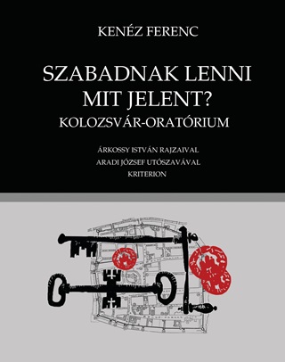 Kenz Ferenc - Szabadnak Lenni Mit Jelent?