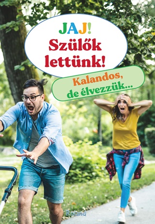 Jaj! Szlk Lettnk - Kalandos, De lvezzk